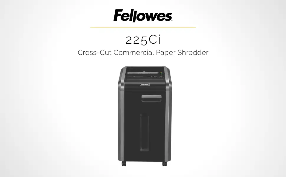 Fellowes Powershred 225Ci Review: Strong Buy (8.2/10)